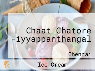 Chaat Chatore -iyyappanthangal