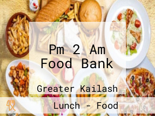 Pm 2 Am Food Bank