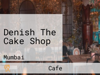 Denish The Cake Shop