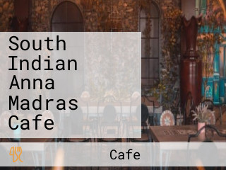 South Indian Anna Madras Cafe
