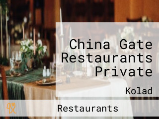 China Gate Restaurants Private