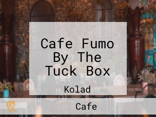 Cafe Fumo By The Tuck Box