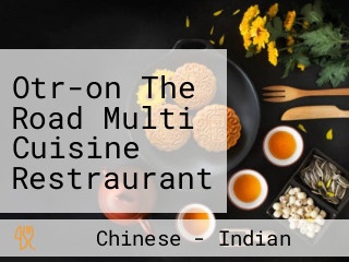 Otr-on The Road Multi Cuisine Restraurant By Devpura's