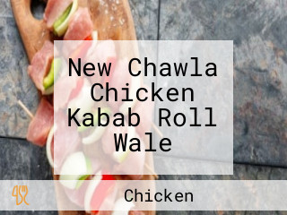 New Chawla Chicken Kabab Roll Wale