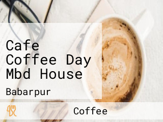 Cafe Coffee Day Mbd House