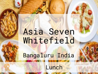 Asia Seven Whitefield