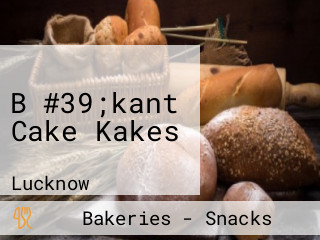 B #39;kant Cake Kakes