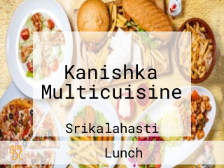 Kanishka Multicuisine