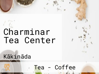 Charminar Tea Center