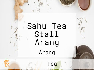 Sahu Tea Stall Arang