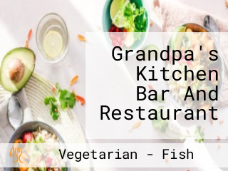 Grandpa's Kitchen Bar And Restaurant