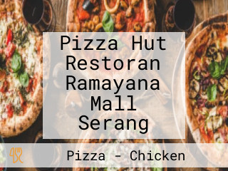 Pizza Hut Restoran Ramayana Mall Serang
