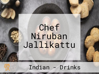 Chef Niruban Jallikattu