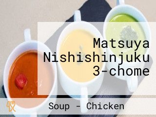 Matsuya Nishishinjuku 3-chome