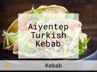 Aiyentep Turkish Kebab