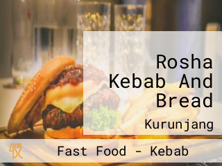 Rosha Kebab And Bread