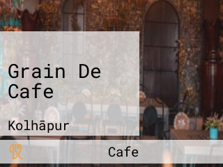 Grain De Cafe
