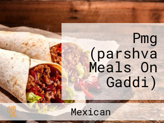 Pmg (parshva Meals On Gaddi)