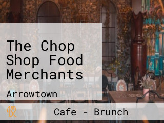 The Chop Shop Food Merchants