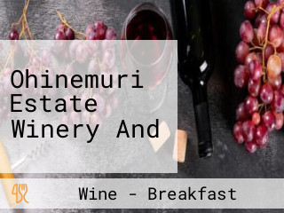 Ohinemuri Estate Winery And