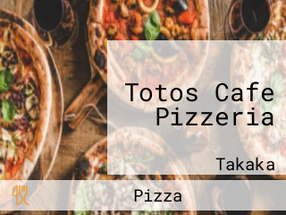 Totos Cafe Pizzeria