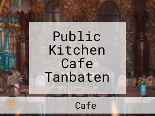 Public Kitchen Cafe Tanbaten