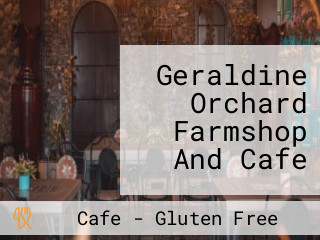 Geraldine Orchard Farmshop And Cafe