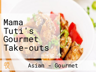 Mama Tuti's Gourmet Take-outs