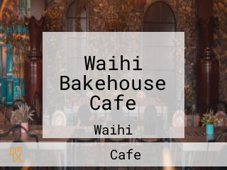 Waihi Bakehouse Cafe