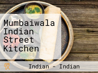 Mumbaiwala Indian Street Kitchen
