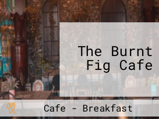 The Burnt Fig Cafe