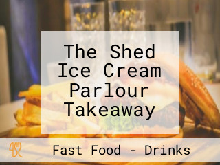The Shed Ice Cream Parlour Takeaway