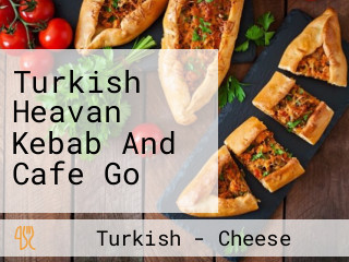 Turkish Heavan Kebab And Cafe Go