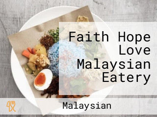 Faith Hope Love Malaysian Eatery