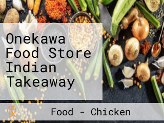 Onekawa Food Store Indian Takeaway
