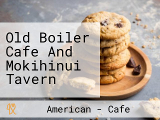 Old Boiler Cafe And Mokihinui Tavern