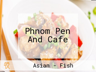 Phnom Pen And Cafe