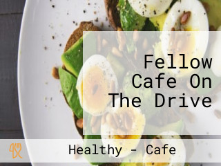 Fellow Cafe On The Drive