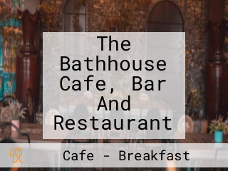 The Bathhouse Cafe, Bar And Restaurant