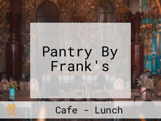 Pantry By Frank's