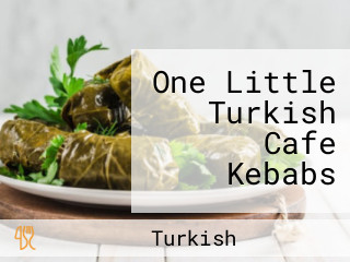 One Little Turkish Cafe Kebabs