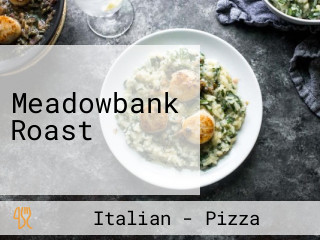 Meadowbank Roast