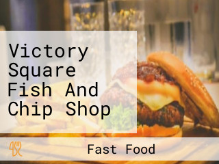 Victory Square Fish And Chip Shop