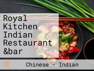 Royal Kitchen Indian Restaurant &bar
