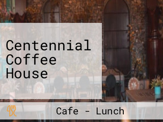 Centennial Coffee House