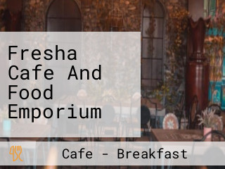 Fresha Cafe And Food Emporium