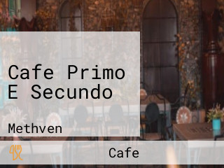 Cafe Primo E Secundo