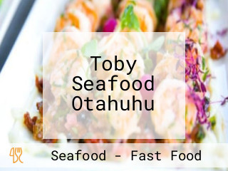 Toby Seafood Otahuhu