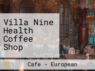 Villa Nine Health Coffee Shop