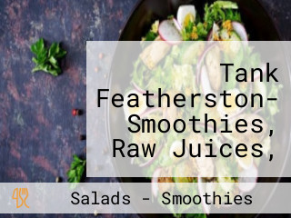 Tank Featherston- Smoothies, Raw Juices, Salads Wraps